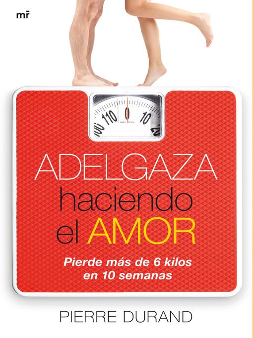 Title details for Adelgaza haciendo el amor by Pierre Durand - Available